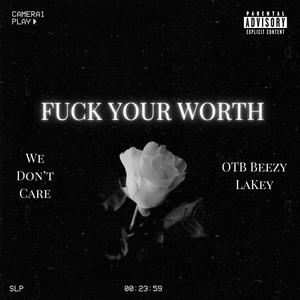 F*ck Your Worth (Deluxe) [Explicit]