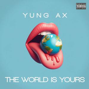 The World Is Yours (Explicit)