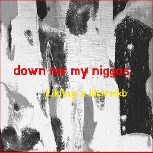 Down for my niggas (feat. Lildjay) [Explicit]