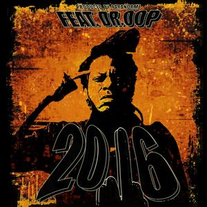 **** 2016 (feat. Dr. Oop) [Explicit]