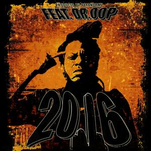 **** 2016 (feat. Dr. Oop) (Explicit)