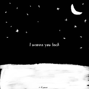 I wanna you back