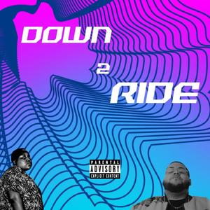 Down 2 Ride(feat. Auxx B) (Explicit)