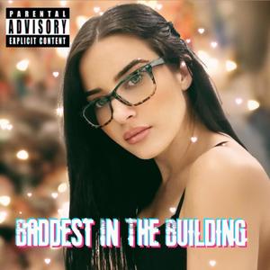 Baddest In The Building (Explicit)