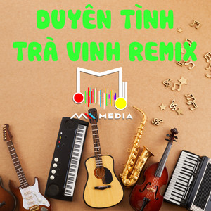 Duyên Tình Trà Vinh (QZ Remix)