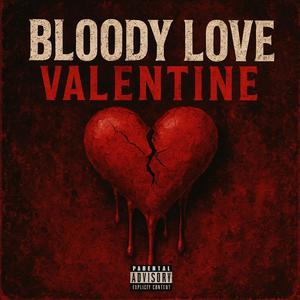 Bloody Love Valentine (feat. Ricky RicardoDavinci) (Explicit)