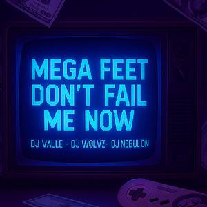 MEGA FEET (feat. DJ Valle & DJ NEBULON)
