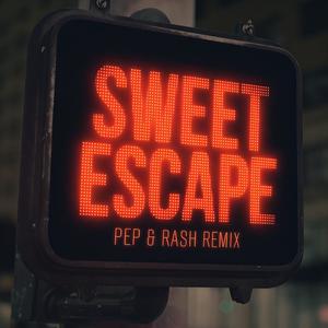 Sweet Escape (Pep & Rash Remix)