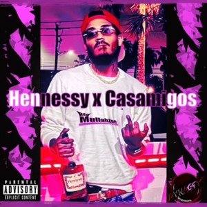 Hennessy X Casamigos (Explicit)