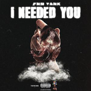 I NEEDED YOU (Explicit)