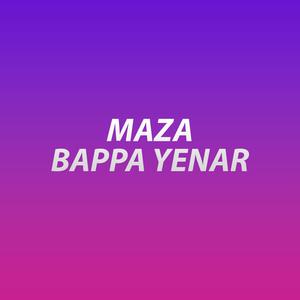 Maza Bappa Yenar