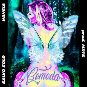 Comoda (feat. Hansia & Martines) (Explicit)