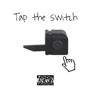 Tap The Switch (Explicit)