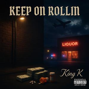 KEEP ON ROLLIN (Explicit)