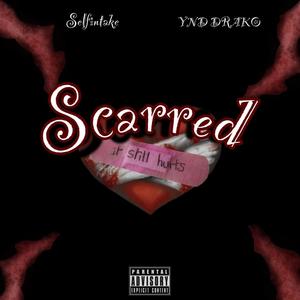 Scarred (feat. YND Drako) [Explicit]