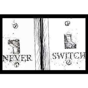 Never Switch (Explicit)