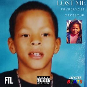 Lost Me (feat. Cakiecup) (Explicit)