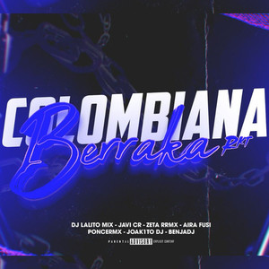 COLOMBIANA BERRAKA RKT (Remix) [Explicit]