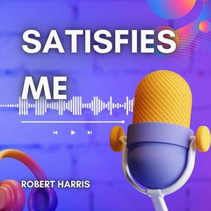 Robert Harris - SATISFIES ME
