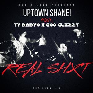 REAL SHXT (feat. TY BABYO & GOO GLIZZY) [Explicit]