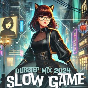 Slow Game: Dubstep Mix 2024, Future Bass Collection