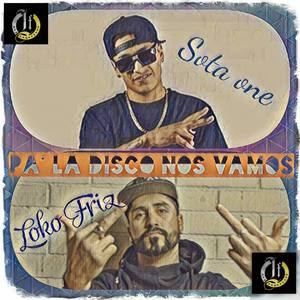 Pa La Disco Nos Vamos(feat. Sota One)
