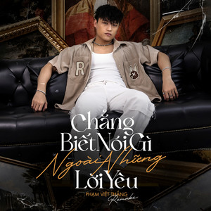Chẳng Biết Nói Gì Ngoài Những Lời Yêu (Remake)