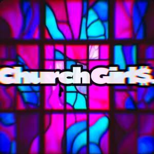 CHURCH GiRL$.