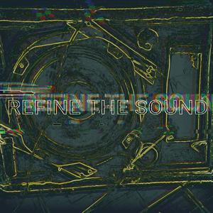 Refine the Sound (feat. Tim Godwin)