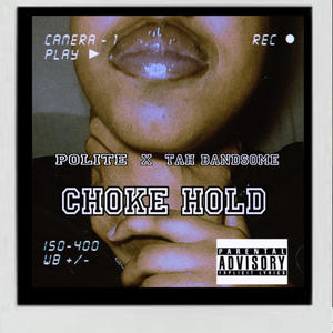 Choke hold (feat. Tah Band$ome) [Explicit]