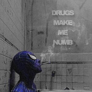 DRUGS MAKE ME NUMB (Explicit)