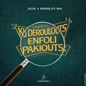 Audio Planet - Ki Deroulouts Enfoli Pakiouts (feat. JEJE & Kersley Mg)