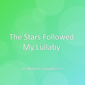 The Stars Followed My Lullaby