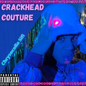 CRACKHEAD COUTURE (Explicit)