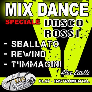 SBALLATO - REWIND - T'IMMAGINI (Mix Dance Speciale Vasco Rossi)