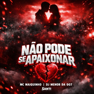 Nao Pode Se Apaixonar (Explicit)