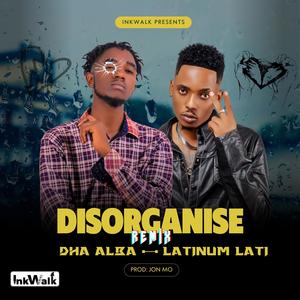 Dha Alba - Disorganise (feat. Latinum) (Remix)