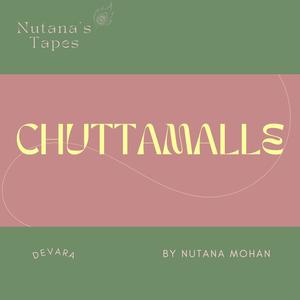 Chuttamalle (Nutana's Tapes)