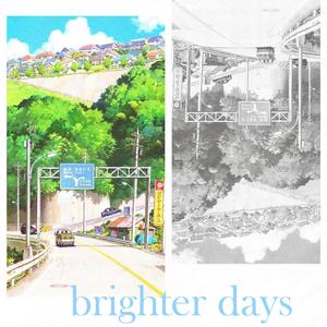 brighter days