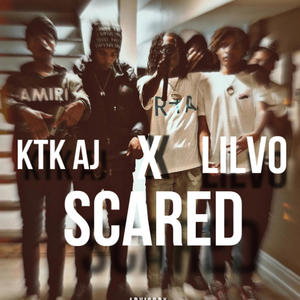 Scared (feat. KTK AJ) [Explicit]