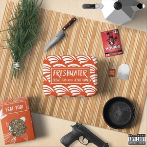 Freshwater(feat. Tobi) (Explicit)