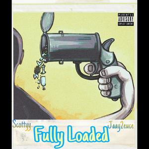 Fully Loaded (feat. Jaay2euce) [Explicit]
