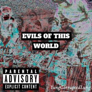 Evils of this World (Explicit)