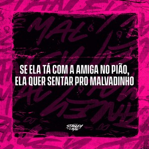 DJ Stanley - Se ela tá com a amiga no pião, Ela quer sentar pro Malvadinho