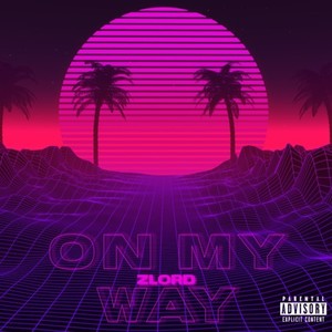 On My Way (Explicit)