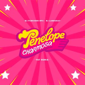 PENELOPE CHARMOSA (TKT REMIX)