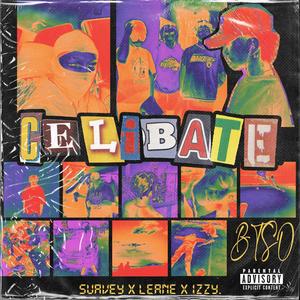 CELIBATE (feat. Leane! & Izzy.) [Explicit]