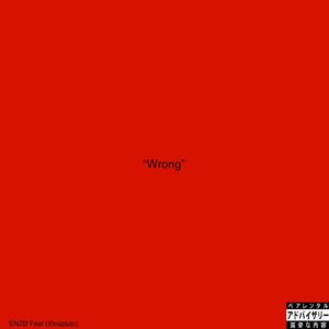 Wrong (feat. ENZØ) [Explicit]