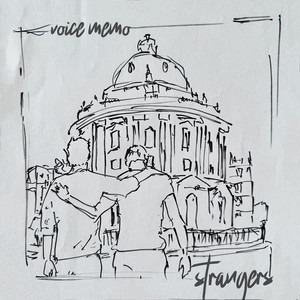 Strangers (Voice Memo)