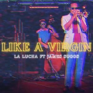 Like a Virgin (feat. James Suggs)